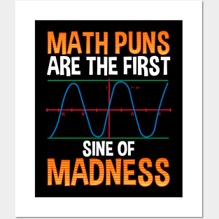 Funny Math Puns Are The First Sine Of Madness Posters and Art